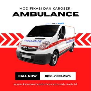 0851-7999-2373 Jasa Karoseri Ambulance Murah Kab. Madiun